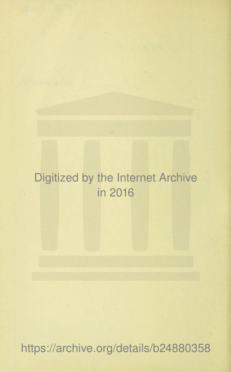 Digitized by the Internet Archive in 2016 https ://arch i ve .org/detai Is/b24880358