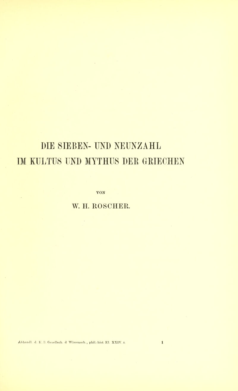 DIE SIEBEN- UND NEUNZAHL TM KULTUS UND MYTHUS DER GRIECHEN VON W. H. ROSCHER.