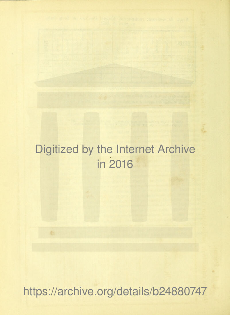 Digitized by the Internet Archive in2016 https://archive.org/details/b24880747