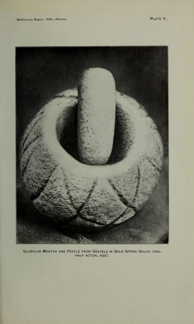 Globular Mortar and Pestle from Gravels in Gold Spring Gulch (one- half ACTUAL SIZE).