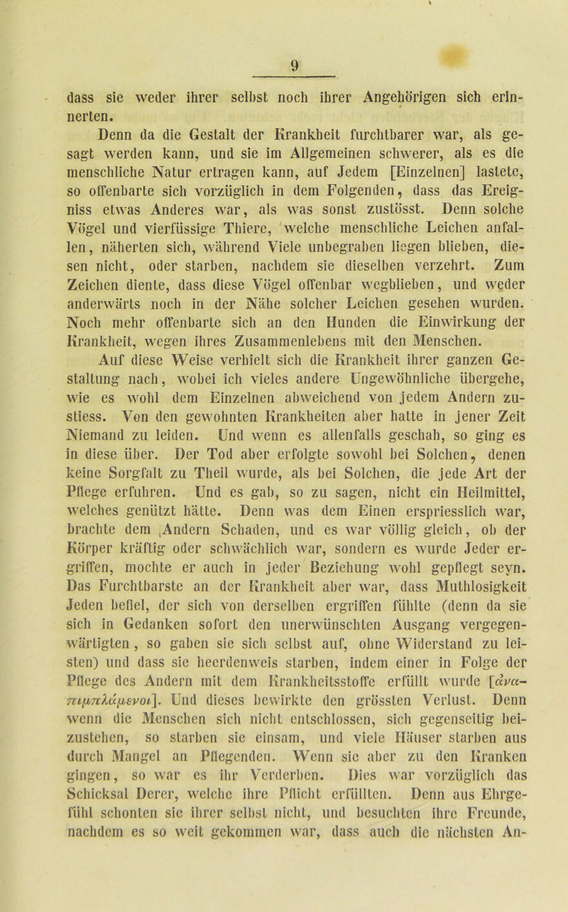 (1888 8ΐβ \ΥΘ(1βΓ ί1ΐΓ6Γ 8β11)δΙ ΠΟθΙΐ ΠΐΓβΓ ΑΠ£θ1]0ΓΪ&6η δΐθΐΐ ΘΓΪΠ- ηθΐ’Ιβη. Όεηη (Ια (Ιΐβ ΕθδΙαΙΙ, (ΙβΓ ΚΓαηΙϋιβΐΙ ΓιιγθΜ1)3Γ6Γ νναΓ, 3ΐδ £β- 88§Ί ννβπίβη Ιίαηη, υηά δΐθ ίιη ΑΠ^θηΐθίηβη δθΙιννβΓθΓ, αΐδ 6δ (Ιίβ ηιβηδοΐιΐίοΐιβ ΝαΙαΓ θΓΐΓα£θη Ιναηη, αιιΓ Ιθΐΐθΐη [Εΐηζθΐηβη] ΙαδΙθΙθ, δο οΓΓβη1)8Γΐ6 δίοΐι νοΓζϋ&ΙΐθΙι ΐη (Ιβιη Ροΐ^θηιΐβη, (Ιαδδ (138 Εγθϊ£- ηίδδ βίνναδ ΑηιΙβΓβδ νναΓ, αΐδ νναδ δοηδΐ ζιΐδίοδδΐ. ϋβηη δοΐοΐΐθ ν<%6ΐ υη(1 νί6Γίϋδδϊ§·0 ΊΊιϊθγθ, 'ννβίθΐιβ ιηβηδοΐιΐίοΐιβ Εθΐθΐιβη αηΓαΙ- Ιθη, ηαΙΐθΓΐβη δΐοΐι, νναΐΐΓβηίΙ νΐβΐβ υηΙ)θ§τα1)0η 1ΐο£βη ])1ΐθ1)βη, (Ιΐβ- 80η ηίοΐιΐ, ο(1θγ δΐ3Γΐ)0η, ηαοΐκίθπι δΐβ (ΙίβδβΙΙ^βη νθΓΖβΙΐΓΐ. Ζυιη Ζβΐο1ΐ0η (1ΐθηΐ0, (Ιαδδ (Ι1050 νο^βΐ οίΤβηΙιαΓ ΛΥβδ'ΙιΙΐθΙοβη , υη(1 υυ6(1θγ 3ΐκΐ0Γ\Υ3Γΐδ ηοοίι ΐη (Ιθγ Ναΐιβ δοΙοΙιβΓ ΕθΐοΙιβη £θδθ1ιβη ννιιπίβη. ΝοθΙι πιθΙιγ οίΤ6ηΙ)3Γΐ0 δΐοΐι αη (Ιοη Ηυηύβη (1ΐ0 ΕΐηννΐΓίαιη^ (Ιθγ ΚΓαηΚΙΐθΐί, ννθ£θη ϋΐΓβδ Ζιΐδ3Πΐηΐ0ηΐ0ΐ)0ηδ ηιϊΙ; (Ιοη Μβηδθΐίθη. ΑιιΓ (1ΐ0δο \Υ0ΐδο Υ0Γΐ)ΐ6ΐΙ δΐοΐι (Ιΐο ΚΓαηΙνΙιβΐΙ ϊΙιγθγ £αηζβη Οθ- δΐ3ΐΙιιη§“ ηαοΐι, ννοϋθΐ ΐοΐι νΐβίθδ αηίΙοΓθ υη^θννδίιηΐΐθΐΐθ ϋΙΐθΓ^θΙιβ, ννΐθ 6δ λυοΙιΙ (Ιογϊι Είηζθίπθη αΐίλνθΐοΐιβηιΐ νοη ^β(1θηι ΑηδθΓη ζα- δΐΐθδδ. Υοη (Ιβη ^βννοΐιηΐθη Κχαηΐνΐΐθΐΐθη 3ΐ)θΓ ΙιαΙΙθ ΐη ]θπθγ ΖβΐΙ Νΐβιηαιχΐ ζιι 1θΐ(1βη. ϋη(1 ννβηη 6δ αΙΙθηΓαΙΙδ £θδθΙια1ι, δο &ΐη£ 65 ΐη (Ιΐθδθ ϋΙ)θΓ. Βθγ Το(1 3ΐ)θΓ θιΤοΙ^Ιθ δοννοΜ Μ δοΐοΐιβη, (Ιθπθπ Ιίθΐηο δοΓ^ΓαΙΙ ζιι Τΐιβΐΐ ννηπίθ, αΐδ Ιιβΐ δοΐοΐιοη, (Ιΐβ ϊθιΙθ ΑγΙ (Ιθγ ΡΠθ£6 θγΓιιΙιγθπ. ϋη(1 βδ £αΙ), δο ζα δα£θη, ηΐοΐιΐ 6ΐη ΗθΐΙιηΐΙΙθΙ, ννβίοΐιβδ ^θηϋΐζΐ ΙιαΙΙθ. Ββηη \ναδ (Ιθπι Εΐηθη θΓδρπβδδΙίθΙι \Υ3Γ, ])Γ301ιΙθ (Ιθπι ,ΑικΙθγπ δοΐιαίΐβη, ιιηιΐ 6δ νναΓ νο]1ΐ£ £1θϊθ1ι, οΙ> (Ιθγ Κδ'ΓρβΓ 1νΓ3Πΐ§· ο (Ιθγ δθΐινναοΐιΐΐοΐι νναΓ, δοηιΙθΓη θδ λυιιγιΙθ ^(Ιθγ θγ- £ΓΐίΤθη, ηιοοίιΐθ θγ αποΐι ΐη ϊθιΙθγ ΒοζΙθΐκιη^ λυοΙιΙ £θρί1θ&1; δθγη. 1)αδ ΡϋΓοΙιΙΙιαΓδΙθ αη (Ιθγ Κιαηΐνΐΐθΐΐ αΙ)6Γ \υ3Γ, (Ιαδδ Μαϋιΐοδΐδ’ίνθΐΐ ^(Ιβη 1)θΠθΙ, (Ιθγ δΐοΐι νοη (ΙοΓδβΙΒοη 6Γ§τΐίΤθη Γηΐιΐΐο (ίίθηη (Ια δΐθ δΐοΐι ΐη Οθίΐαηΐίοη δοΓοιΊ (Ιοη ιιηβΓννδηδθΙιΙθη Αυδ^αη^' νβΓ£θ£θη- νναΓίί^Ιθη , δο £α1)θη δΐο δΐοΐι δθίδδΐ αιιΓ, οΐιηβ \Υΐι1θΓδΙαη(1 ζιι Ιθΐ- δίθη) υη(1 (Ιαδδ δΐθ 1ι6ΘΓ(1θπ\υθϊ8 δΙατΒβη, ΐηιίθηι θϊπθγ ΐη Εοΐ^θ (Ιθγ ΡΠθ^θ (Ιθδ ΑγκΙθγπ ηιΐΐ (Ιθιπ Κ γη μ Ινίι οΐ Ιδ δ Ιο ΓΓθ θγΙΊΠΙΙ ννιιπίβ [άνα- πιμπλάμενοι], ϋηιΐ (Ιΐθδθδ 1)θ\νΪΓΐνΙθ (Ιβη &τδ8δ1θη ΥθΓΐυδΙ. ϋθηη ννβηη (Ιΐο Μβηδθΐΐθη δΐοΐι ηΐοΐιΐ οηΐδθΐιΐοδδθη, δΐθΐι ^β^βιΐδθΐΐΐ^· 1)θΐ- ζιΐδίθΐιοη, δο δίαθίΐθη δΐθ θΐηδαιη, υικί νΐθΐθ ΗαιΐδθΓ δΙαιΊΐθη αιΐδ (ΙπγοΙι Μαη^θΐ αη Ρίϊβ^οηιΐθη. \Υβηη δΐθ αΙ)θΓ ζιι (Ιβη Κι-αηίνθη 8ΐη£βη, δο ννατ θδ ΠΐΓ νβΓ(1θΓΐ)οη. ϋΐθδ νναι* νοΓζϋ^ΙΐοΙι (Ιαδ δοΐιΐοίνδαί Όθγθγ, ννοΐοΐιο Πίγθ ΡΠΐοΙιΙ βΓΓϋΙΙΙβη. ϋοηη αιΐδ Ε1ιγ£θ- ίϊίΜ δοΐιοηΐθΐι δΐθ Πιγθγ δβΐΐΐδΐ ηΐοΐιΐ, ιιηιΐ δθδϋθΐιΐοη ϊΗγθ ΕγθιπκΙθ, ηαβίκίθΐη θδ δο ννβΐΐ ί,Γθ1νοηιπΐθη νναΓ, (Ιαδδ αιιοΐι (Ιΐο ηαοΐΐδίοη Αη-