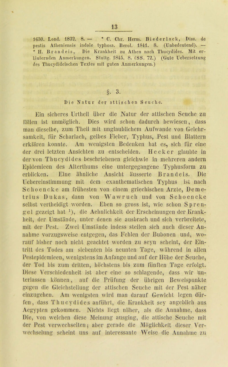 1630. Γ,οηά. 1832. 8. — * Ο. 01η·. Ηεπη. ΒΐεάειΊβεΚ, Βίδ8. (Ιο ρβδίίδ ΑΙΙιβηΐβηδίδ ΐηιϊοίο Ι^ρΙιοβε. ΒθγοΙ. 1841. 8. (ϋηΙ>ε<1ειιΙεη6). — * Η. Βΐ’αηοΙείδ, ϋΐβ Κναηΐίΐιεΐΐ ζα Αΐΐιεη η3ε1ι Τΐηιεγάΐιίεδ. ΜΐΙ εΐ’- Ιίΐαΐεπηίεη Αηιηενίαιη^εη. δΙ«Ιΐ£. 1845. 8. (8δ. 72.) (ΟιΚε ΙΙεΙεί’δεΙζυη^ άεδ Τ1ιυε^(1ϊ(1εΐδε1ιεη ΤεχΙεδ ηιϋ ςιιίεη ΑπηιειΊαιη^εη.) §. 3. Βίε Ν 3 I υ ι· ά ε γ 811 ΐ β ε 1ι ε η 8 ε α ε Η ε. Είη δίο1ιθΓ68 υηΐιοϊΐ ϋΙΐθΓ (Ιίβ ΝαΙυΓ (Ιογ αΐΐίδοΐιοη δβιιοίιβ ζιι Γϋΐΐβη ΐδΐ αηιηο&ΐΐοΐι. ΟΪ6δ \νίπ1 δοΐιοη (ΙαίΙιίΓοΙι Ιιβννίβδβη, (Ιαδδ πιαη (1'ΐ6δο11)6, ζιιηι Τΐιβϊΐ ηπί ιιη^ΙαυΜίϋΙιβηι ΑυΙΝναηύβ νοη ΟθΙβΙΐΓ- δ^ΓπΙνβϊϋ, Πιγ δοΙιαιΊαοΙι, 8'6ΐ1)6δ ΕϊθΙιθγ, Τγρίιυδ, ΡβδΙ ιιικί ΒΙαΙΙβΓΠ οτΙ^ΙϋΓβη ΙνοηηΙβ. Αηι \νβηί£δΐ6η Ββιΐοηίνθη ΙιαΙ 68, δίοΐι Γπγ 6ΐηβ (1 θγ ιΙγοι ΙεΙζΙοη Αηδΐοΐιΐθΐι ζιι εηΐδοΐιείϋεη. ΗβοΙνβΓ £ΐαιι1)1β ίη (ΙβΓνοιι Τΐιαογιΐίιΐβδ ΒβδοΙιιίοΒβηβη βίείοίηνίο ίη ηίθΙΐΓβΓβη αηιίεπι Ερϊιίβηιϊββη (Ιοδ ΑΙΙθΓΐΙιυηΐδ είηβ υηΐ6Γ£6§·ηη£6η6 ΤγρΙιιΐδΓοιηι ζα οΓΐιΙίϋΙνοη. Είηβ βΊι ηΐίοΐιβ ΑηδϊεΙιΙ ααδδβιΊβ Βΐ’αηιΐβίδ. ϋΐ6 υβΒβΓοίηδΙΪΓπηιιιη^· ηαΐ ιίβηι βχαηΙΙιβΓηαϋδοΙιεη Τγρίιυδ ίδί ηαοΐι δοΐιοεηοίνβ αηι Ιϊϋΐιβδίβη νοη βίηβιη ^πβοΐιίδϋΐιβη ΑγζΙθ, Όβπίθ- ΐΓίιΐδ Οιιΐναδ, (Ιαηη νοη Λν λ \ν γ υ ο 1ι υηιΐ νοη δοΐιοοηοίνβ δβΙΒδ! νοΓίΙιβϊιϋ^Ι ννοπίβη. ΕΙιοη δο βτοδδ ίδί, \νίβ δοίιοη δρτβη- £61 £0Ζ6ί£ΐ ΙιαΙ *), (Ιίβ Αβίιηΐϊοΐιΐνοίΐ ιΙβΓ Ει,δ6ΐΐ6ίηιιη§,6η ιΙβΓ ΚχαηΚ- ΙιβίΙ, (Ιογ ΙΙηΐδΙαηιΙβ, ιιηΙοΓ ιίβηοη δίβ αιΐδίκ’αείι ιιικί δίοΐι νβΓίΐΓβΐΙβΙβ, ηιίΙ ϋθγ Ροδί. Ζ\\’6ί ΙΙηΐδΙαικΙβ ίηιΐθδδ δίεΐΐβη δίοΐι αιιοΐι (ΙϊβδθΓ Αη- ηαίπηβ νοΓζυ^δλνθίδβ βη·ΐ£β£βη, (Ιαδ ΡοΙιΙθιι (Ιογ Βυϋοηβη υικί, \νο- ΐ’αιιΓ 1)ΐδ1ΐ6Γ ηοοίι ηΐοΐιΐ ^οαεΜοΙ λνοπίεη ζιι δόγη δοΐιβίηΐ, (Ιογ Είη- ΙιϊΙΙ ιΐ6δ Τοιίοδ αηι δΐοΐιβηΐοη Ιιίδ ηοιιηΐοη Τα£6, \ναίΐΓβηι1 ίη αΐΐβη Ροδίορΐίΐοηιΐβοη, ννβηίβ'δίβηδ ίηι ΑηΓαη^β ιιηιΐ αιιΓ (Ιογ Ηοΐιβ ιΙογ δοιιοΐιο, ιΙβΓ Τοιΐ 1)ίδ ζιιηι ιΐπΐΐοη, Ιιοοίΐδίοηδ Ιιίδ ζιιηι ΓϋηίΊβη Τα§’β 6ΐΤοΙ§1. Βΐ6δ6 νοΓδεΙποίΙοηΙιοϊΙ ίδί α1)6Γ οίηβ δο δοΐιία^εηιΐβ, (Ιαδδ \νίΓ υιι- Ιοιίαδδοη Ινοηηοη, ηιιΓ (Ιίβ Ρΐ'ϋΓπη^ (Ιογ ϋ1)Γί£βη Βοννοίδρυηΐνίο £6£βη ιΐϊβ Οΐϋϊοΐΐδΐϋΐίπη^ (Ιογ αΐΐίδοΐιοη δοιιοΐιο ηιίΙ (Ιογ Ροδί ηα1ΐ6Γ οίηζιι&βΐιοη. Αηι λνβηί^δίοη ννίηΐ ιηηη (Ιαί’αιιΓ Οβ\νίο1ιΙ Ιο&οη ιΐϋΐ'- Γοη, (Ιαδδ ΊΊι ιι ο γ(Π (1 ο δ αηΓϋΙπΊ, (Πο ΙιΓαηΙϋιοΐΙ δογ αη&εϋΐίοΐι αυδ Αο^γρΙοη ^βΐίοηιπιοη. Νίοΐιΐδ 1Ιβ£ΐ ηαίιοι*, αΐδ (Ιίο Αηηαΐηηο, (Ιαδδ Ι)ίϋ, νοη χνοΐοΐιβη ιϋοδο Μοίηιιη&' αηδ^ίη^, (Ιίο αΐΐίδοΐιο δοιιοΐιο ηιίΙ •Ιογ Ροδί νυηνοοίΐδοΐΐοη; αΙιοι· £6Γαιΐ6 (Ιίο Μο^ΠοΙιΙί,οίΙ ιϋβδβι* νοί'- ννβοΒδοΙιιηβ· δοΐιοΐηΐ ιιηδ αιιΓ ΐηΐοΐ'οδδαηΐο ΥΥοΐδο (Πο Αηηαίιηιβ ζα