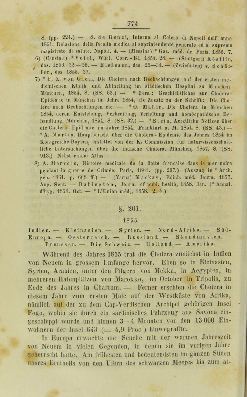 8. (ρρ. 224.) — 8. <1θ Κεηζΐ, ΙπΙογπο βΐ Οοΐβϊα άχ Νβροΐϊ (Ιβίΐ’ 3ηηο 1854. Κοίαζΐοηβ άθΐΐα ΓεοοΙΙά ιηεάίοα 31 δορπηίεηίεηΐε £εηει·α1β εά αΐ δυρΓειηο ι«3§ΐδΙι·.ιΙο (Η δδΐυΐε. Ναροϋ. 4. — (Μοδδΐηβ) * Οαζ. πχέϋ. άε Ρβπ'δ. 1855. 7. 6) (ΟαηδΙπΙΙ) * V β ϊ ε 1, ΛναιΙ. Οοχτ.-ΒΙ. 1854.28.— (δΙυΙΙ^ιΊ) Κδ δ 11 ί η, (Ιοδ. 185(3. 22 — 26. — Είδϋδδεχ-, (Ιβδ. 29—31.— (ΖχνΐείαΚεη) ν. δείιαί- ί ε γ , (135. 1855. 27. 7) * Γ. X. νοη ΟΐεΙΙ, ϋΐε ΟΙιοΙον» η3ε1χ Βεοΐοείιΐυη^εη βιιί άεΓ εΓβΙεη πιε- άίείηΐδείιβη Κ11 ηϊ 1< υιχΐ Α1)11χεχ1αη£ ϊιη δϋχΐΐΐδείιεη Ηοδρΐΐβΐ ζα Μαιιείιεη. Μαηεΐχεη, 1854. 8. (88. 63.) — * ϋεΓδ.: Οεδείιϊεΐιΐΐϊεΐχβδ ζ\ιγ Οΐιοίετα- Ερΐάεηιχε χη Μαηεΐχοη ϊιη Ιβίιΐ’ε 1854, αΐδ ΖιΐδβΙζ ζα <3βΓ δοΐχπΙΊ: ϋίε ΟΙιο- 1εΓ3 ηαείι ΒεοΙ)3ο1ιΙαη&ειχ βίο. — * Ο. ΜαΙιίτ, ϋϊβ ΟΙιοΙβΐ'3. ϊη Μάηεΐιεη 1854, χίειεη ΕηΙδΙεΙιυηξ, νεχΊη’είΙιπχ&, ΥεχΊιϋΙαη£ υηχΐ ΙιοιχιόορβΙΙιίδοΙιε Βε- 1ΐ3ηά1αη£. Μαηεΐιεη, 3854. 8. (δδ. 32.) — *81βχη, ΑετζΙΙϊε1»β ΝοΙϊζβη αΙχοΓ άΐε 01ιο1βΐ’3 - Ερΐάεηιΐε ϊιη Ιβίηε 1854. ΕΓβηΙίίαιΊ 3. Μ. 1854. 8. (δδ. 43.) — *Α. Μ 3 γ I ϊ η, ΗαηρΙΙχεποΙχΙ αΐχεί* (Ιΐε Οΐιοΐεΐ'3 - Ερΐάβαιΐβ άεδ ΙαΙη-εβ 1854 ίιη Κδηϊ§ι·8Ϊ<:1χε Β3}’βπι, βΓδΙβΙΙβΙ νοη (1ει· Κ. Οοηχιηΐδδίοη Γϊϊγ ηβίαηνΐδδεηδείιοίΐ- ΙΐεΙιε υηΙβΓδίιοΙιαη^εη χίΐχεχ’ άίε ΐηάϊδείχε Οΐχοίετα. Μαηεΐιεη, 1857. 8. (δδ. 913.) ΝεΙίδΙ εΐηειη ΑΠαδ. 8) Α. ΜβΓΓΟΪη, ΗΐδΙοίχ'ε ηηβ(3ΐο3ΐβ 6ε 1β ΩοΙΙε ίΥβηοβΐδε άοηδ 1β πιει- ηοΪΓβ ρεηδηηΐ Ιο μυείτε χίε ϋπχηέε. Ρβιϊδ, 1861. (ρρ. 207.) (Ααδζυ^ ΐη *Ατε1χ. £έη. 1861. ρ. 668 ϋ.) — (Υηπχβ) 313 ε 1x3 γ, Είΐΐιώ. ιηέά. .Γοαπχ. 1857. Αιΐ£. 8ερΙ. — Β 3 6 ΐ η £ I ο η , .ϊοαπχ. οί ραΜ. ΙιεβΙΠι, 1858. Ιβη. (*Άηηαΐ. χ1Ί)}γ£. 1858. (Μ. — *Ε’11ηϊοη ΐηέ(1., 1858. 2. 4.) §. 201. 1855. Ιηϋΐεη. — Κίβΐηβδΐεη. — δ^χ'ΐεη. — Νοχ- ί - ΑΓγΐ 1ϊ β. — δ η 4- Ευτορ3. — ΟεδΙοΓΓεϊεΙχ. — Ιΐαδδίβηά. — δ 1< 3 η ιΐ ΐ η 3 ν ΐ ε η. — Ρ χ· ε α δ δ ε η. — ϋ ΐ ε 8 ε 1ι \ν ε ΐ ζ. — II ο 11 3 η <1. — Α ηχ β χ- ΐ 1ί α. ΛνΐΠιτεικΙ (Ιθδ ΙίΐΙίΓΟδ 1855 ΐΓα! (Ιΐβ Οιοίορα ζυηϋοΐΐδΐ ΐη Ιικίίβη νοη Νοϋϋΐτι ΐη £Γθδδοηι ϋιηΓίΐη^β ΙιοΓνοτ. ΕΙιοη δο ΐη Κίοΐηοδΐεη, δγπβη, Αταίιΐοη, υηΙθΓ ιΐοη Ρΐΐ£βπι νοη ΜεΙνΚα, ΐη Αθ&γρΙβη, ΐη ηιοΐπΈΓβη ΗηΓβηρΙϋΙζοη νοη ΜβΓοΙϋΚο, ΐηι ΟοΙοΙιβΓ ΐη Τπροΐΐδ, ζα Εικίβ (Ιοδ ^ΐΐΓβδ ΐη ΟίκΐΓΐυιη. — ΡβΓηοΓ ΟΓδοΙιΐοη (Ιΐβ Οιοΐιτη ΐη (Ιΐοδοηι ,ΙηΙιιό ζυηι θΓδΙεη ΜηΙο οιιΓ (Ιογ \Υθδ11αΐδΐ6 νοη ΑΓιΐΐνΠ, ηαηιΐΐοΐι ;ιιιΓ (Ιογ ζη (Ιεηι (]ίΐρ-ΥθΓ(1ΐδο1)6η Αιτίιίροί £6ΐιϋΓΐ£βη Ιηδβΐ Ρο£θ, λνοΐιΐη δΐο ιΐηιτίι οΐη δβπΐΐηΐδοΐιβδ Γοΐιτζευ^ οιΐδ δπνοηα θΐη- ^οδοΐιΐορρΐ λνιΐΓίΙβ ηικΙ 1)ΐηηοη 3—4 ΜοηαΙνη νοη ιΐβη 13 000 Εΐη- λνοΐιηκπι (Ιογ Ιιΐδβΐ 643 (— 4,0 Ργοο.) 1ιΐη\ν68Τ&ΙΓΐ6. Ιη Ειιτορα βηνδοΐιΐβ (Ιίο δοποΐιο ηιίΐ (Ιογ λναπηοη ^Ιπ’ΓδζοΐΙ νοη Νοιιοιη ΐη νΐοΐοη ϋο^πκίοη, ΐη (ΐθπβη δΐ6 ϊιη νοτί^βο .ΡιΙπό ^οΐιοιτδοΐιΐ Ιι,ΊΐΙο. Αηι Ιϊϋΐιοδίβη ιιικί Ιιβάβυίβηιΐδίβη ΐηι ^ηηζοη δΐ'κίοη ιΐηβΓββ ΕπΙΙΙιβΐΙδ νοη (Ιοη ΡΓοπι (Ιοδ δοΐίλνηιζοη ΜεβΓΟδ 1)ΐδ ζυηι αΐ-