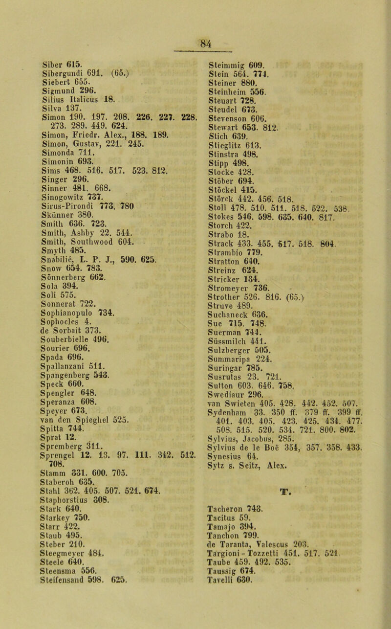 8Π)ογ 615. δΐδεΓ^υικΜ 691. (65.) δϊβδειΐ 655. δΐ^ιηυηιΐ 296. δϊΐΐιΐδ Ιΐβΐϊεαδ 18. δϋνα 137. δϊιηοη 190. 197. 208. 226. 227. 228. 273. 289. 449. 624. δίηιοη, Γπεδι·. ΑΙεχ., 188. 189. δϊηιοη, βϋδΐ3ν, 221. 245. δίηιοηάα 711. δϊηιοηίη 693. δίιηδ 468. 516. 517. 523. 812. δΐη^θΓ 296. δϊηηει· 481. 668. 8ι'ηο£θ\νΗζ 737. δίιαδ-Ρΐχ·οη6ΐ 773. 780 δΙίϋηηβΓ 380. δηιι'ΙΙι 636. 723. δηιίΙΙι, Αδίιΐχγ 22. 544. διηΐΐΐι, δοιιΐΐηνοοά 604. δηΐ)Ί1ι 485. διοΟΠίέ, Ε. Ρ. Ε, 590. 625. δηο\ν 654. 783. δδηηβνΙ)ει·£ 662. δοΐ3 394. δοΐΐ 575. δοηηβΓβΙ 722. δορ1)Ϊ3ηορυ1ο 734. δορίιοοίβδ 4. 6ε δονδβϊΐ 373. δουβενίηεΐΐβ 496. δουπβΓ 696. δρ3696. δρ3ΐΐ3ηζ3ηϊ 511. 8ρ3ηΒθη6ει·£ 543. δρεείί 660. δρεη^Ιετ 648. δρεί’βηζβ 608. δρβ>Γει· 673. Υ3η 6εη δρΐε^ΐιεί 525. δρϊΙΐ3 744. δρΓ3ΐ 12. δρεετηδενς 311. δρι·εηεε1 12. 13. 97. 111. 342. 512. 708. δίβίηιη 331. 600. 705. δΙβ^εΓοΙϊ 635. δίβΐϊΐ 362. 405. 507. 521. 674. 8ΐ3ρ1ιοΐ’δΙίϋ5 308. δΐ3Γΐί 640. δίβτΐίεγ 750. δΐ3Γ1' 422. 813116 495. δίεδετ 210. δΙεεβίηεγεΓ 484. δίβείε 640. δΙεεηβιη3 556. δίεΐίεηδβηϋ 598. 625. δίεΐηιιηΐρ: 609. δίεΐη 564. 774. δΙεΐηεΓ 880. δίεϊηΐιβϊιη 556. δίειιβνΐ 728. δίευδεί 673. δίενεηδοη 606. δΙε\ν3Γΐ 653. 812. δΐΐεΐι 639. δΐΐε^ΐΐΐζ 613. δΙΐηδΐΓ3 498. δΐϊρρ 498. δίοείίε 428. δίόβεί’ 694. δίδείίεΐ 415. δΙδΓΓίν 442. 456. 518. δίοΐΐ 478. 510. 511. 518. 522. 538. δίοΐίεδ 546. 598. 635. 640. 817. δίονεΐι 422. δΐΓ36θ 18. δΙι·3(± 433. 455. 517. 518. 804. δΙΐ'3ηιΙ>ίο 779. δΙΐ’3ΐΙοη 640. δίεεΐηζ 624. δίπείίει· 134. δΙτοΓηεί'ει· 736. δίΓοΙΙιετ 526. 816. (65.) δΐιπνε 489. δυε1ΐ3ηεε1{ 636. δαε 715. 748. 8υεηπ3η 744. δϋδδΐηΠεΙι 441. δυ!ζ6ει·^εΓ 505. δυιηηΐ3ΓΪρ3 224. δυπη£3Γ 785. διΐδπιΐ3δ 23. 721. διιΙΙοη 603. 646. 758. δ\νε(ϊΐ3χιΐ' 296. ν3ΐι δννΐεΐεη 405. 428. 442. 452. 507. δ}(ϊεηΙΐ3ΐη 33. 350 <ϊ. 379 β’. 399 6. 401. 403. 405. 423. 425. 434. 477. 508. 515. 520. 534. 721. 800. 802. 8}Ίνϊυδ, ΙεεοδιίΒ, 285. δ}Γ1νπΐδ δε 1ε Βοε 354, 357. 358. 433. δ^ηεδΐαδ 64. δ)1ζ δ. δεΐΐζ, ΑΙεχ. Τ. Τ3ε1ιει·οη 743. ΤαεΐΙϋδ 59. Ϊ3ηΐ3)ο 394. Τβηεΐιοη 799. (1ε Τ3Γ3ηΐ3, νβίεδευβ 203. Τ3ΐ·(ξίο»ί - ΤοζζεΙΙί 451. 517. 521 Τβιιδβ 459. 492. 635. Τβιΐδδΐ'κ 674. ΤβνεΙΗ 630.