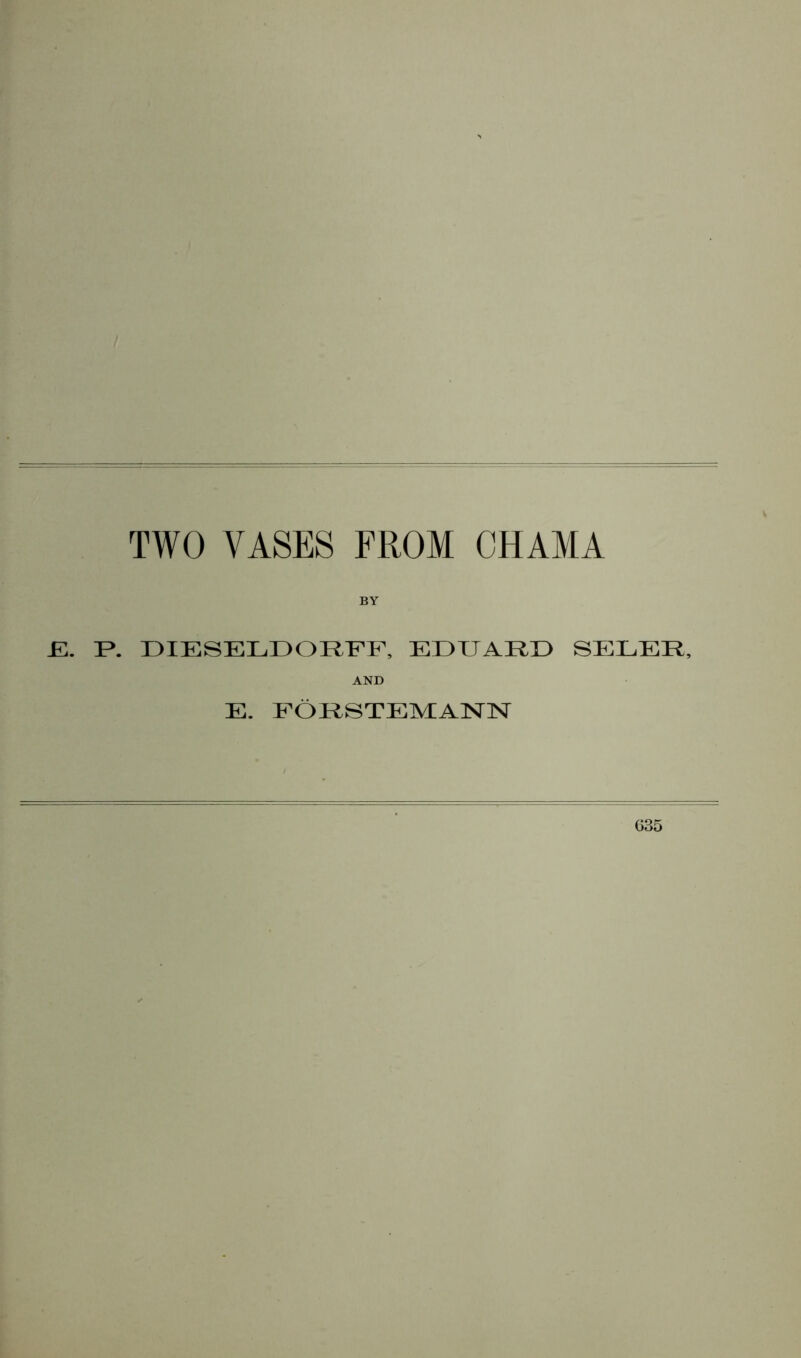 TWO VASES FROM CHAMA E. R. DIESELDORFF, EDXJARD SELER, AND E. FÖRSTEMANN