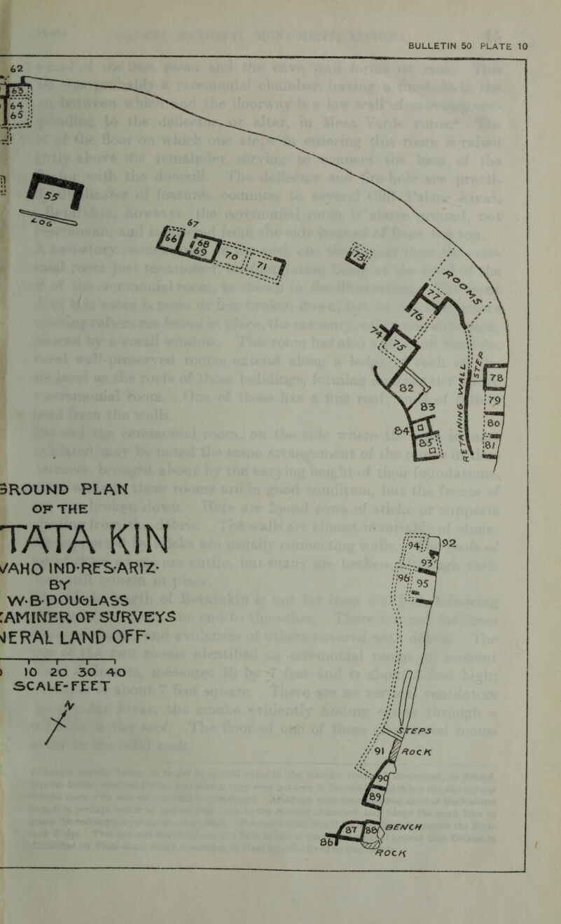 3ROUND PLAN OF THE TATA KIN >/AHO IND-RESARt^- BY W-B-DOUCjLASS :aminer of surveys JERAL LAND OFF- I 10 20 30 40 SCALf-FEET /