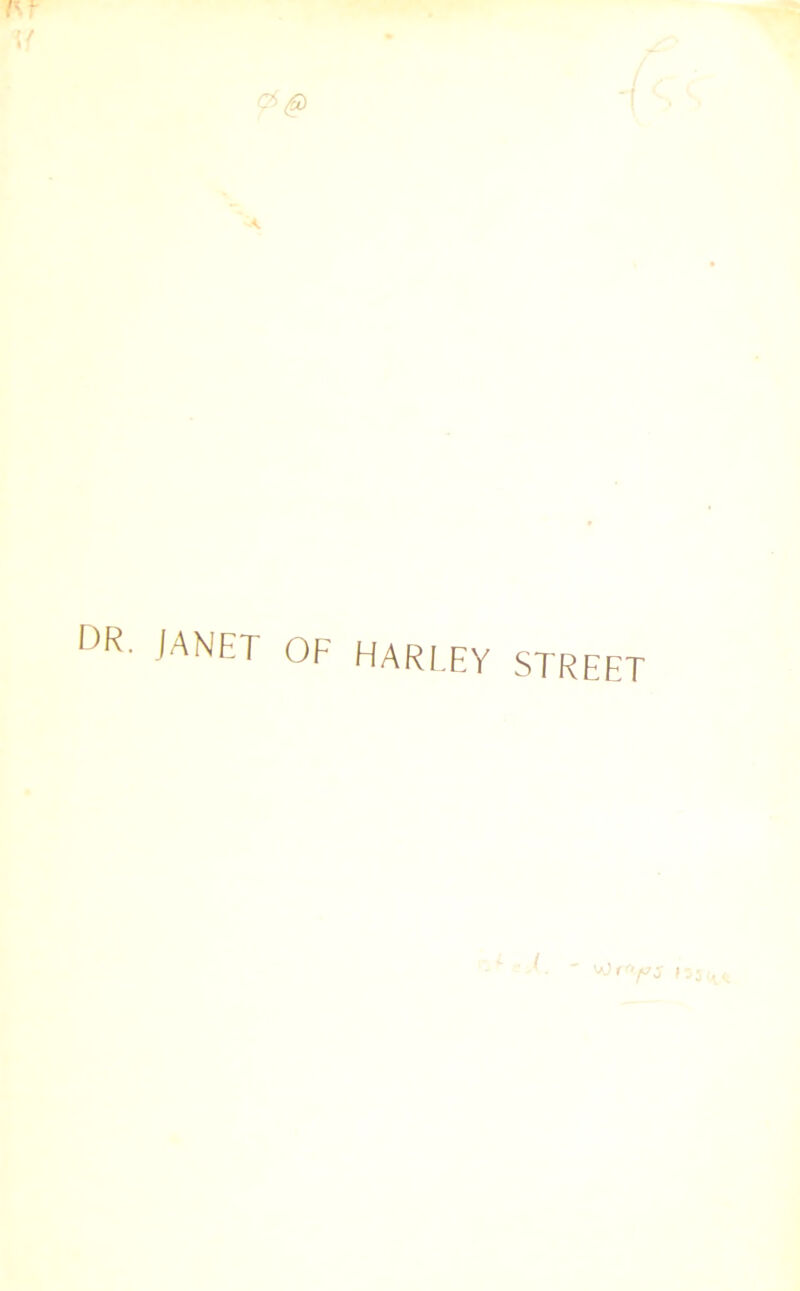 V DR. JANET OF HARLEY STREET