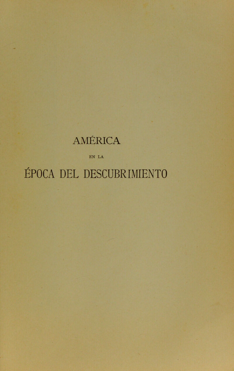 AMÉRICA EN LA ÉPOCA DEL DESCUBRIMIENTO