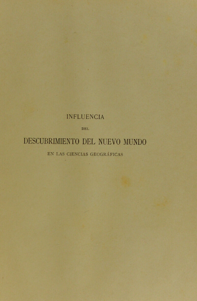 INFLUENCIA DEL DESCUBRIMIENTO DEL NUEVO MUNDO EN LAS CIENCIAS GEOGRAFICAS