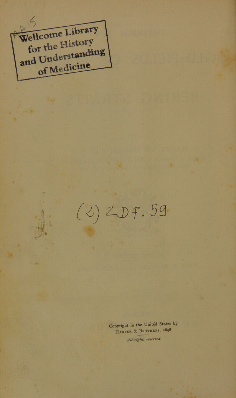 an 'u^L^ry of^A«Uctne .53 i * « ,..» „ i Copyright in the United States by Harper & Brothers, 1898