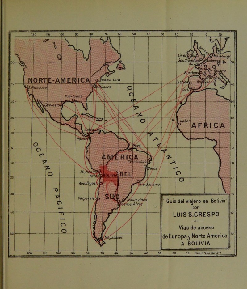 Guia del viajero en Bolivia por LUIS S.CRESPO Vias de acceso deEuropay Norte-America A BOLIVIA 10 Oeste O do Parisio