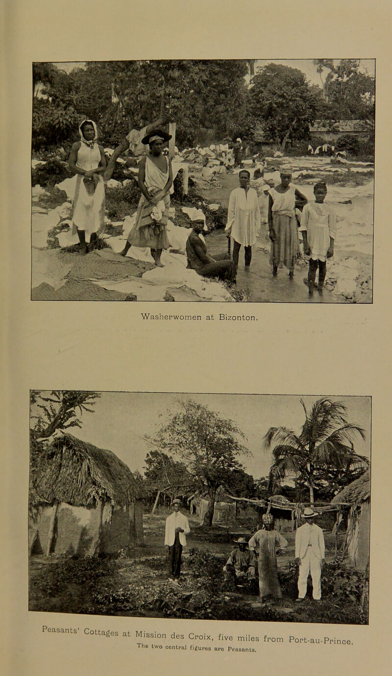 Washerwomen at Bizonton. Peasants’ Cottages at Mission des Croix, five miles from Port-au-Pr The two central figures are Peasants.