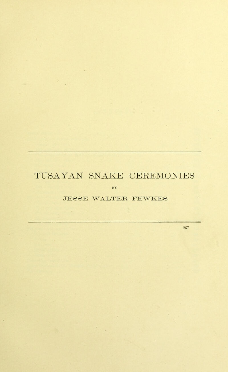 TUSAYAN SYAKE CEREMONIES BY JESSE WALTER FEWKES