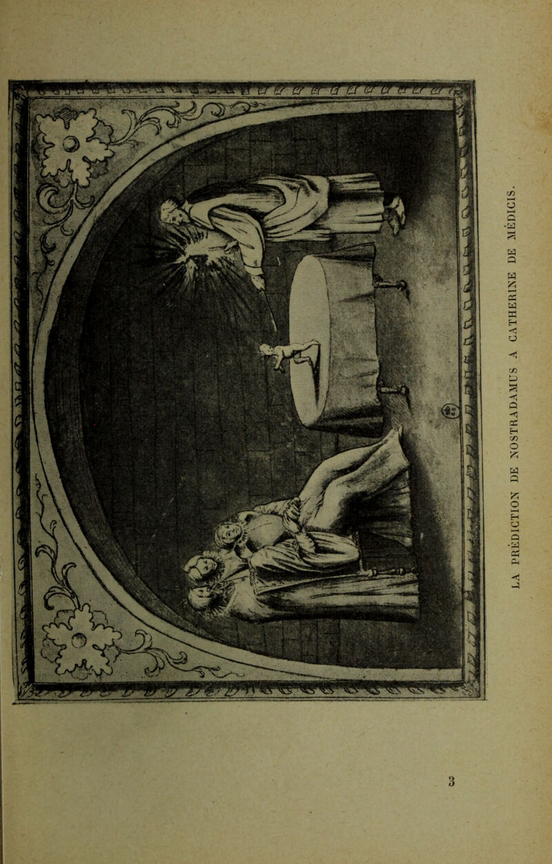 3 LA PRÉDICTION DE NÜSTRADAMUS A CATHERINE DE MEDICIS.