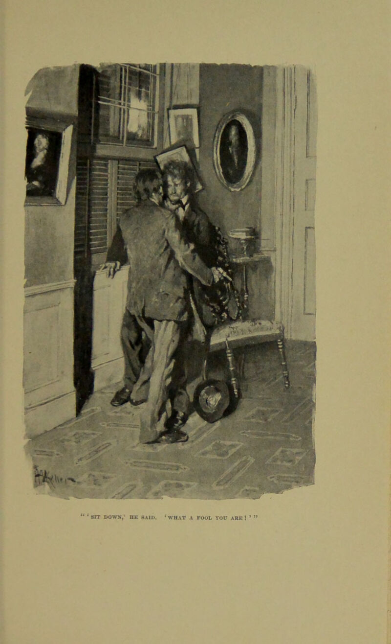 SIT DOWN,' HE SAID. WHAT A FOOL YOU ARE !