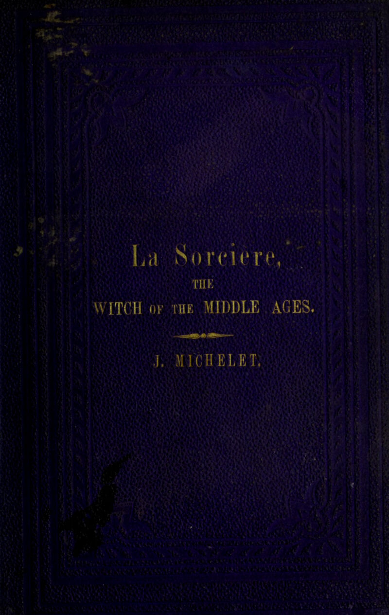 WITCH ok the MIDDLE AGES. J. MICHELET.