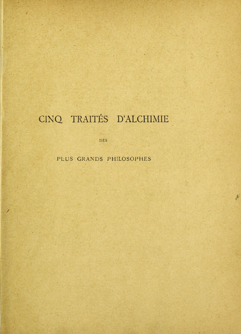 CINQ TRAITÉS D’ALCHIMIE DES PLUS GRANDS PHILOSOPHES