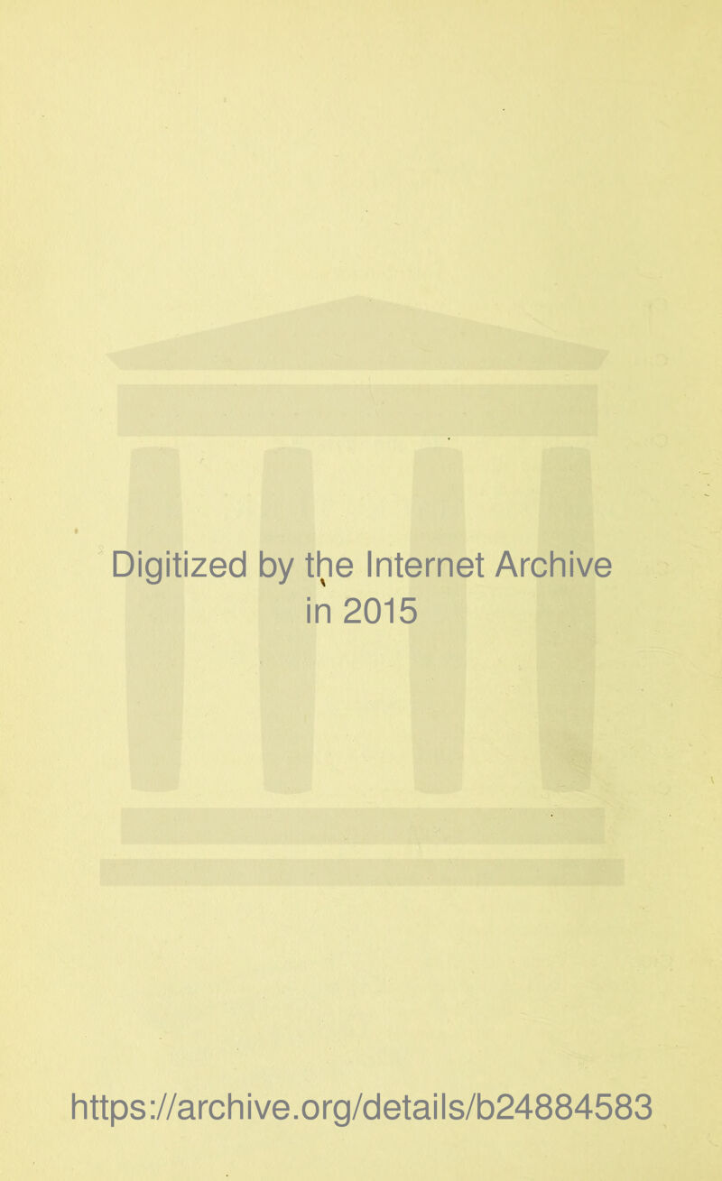 Digitized by the Internet Archive in 2015 https://archive.org/details/b24884583