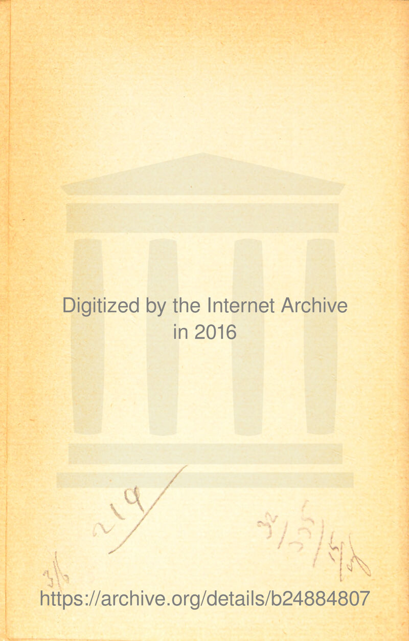 Digitized by the Internet Archive in 2016 https://archive.org/details/b24884807