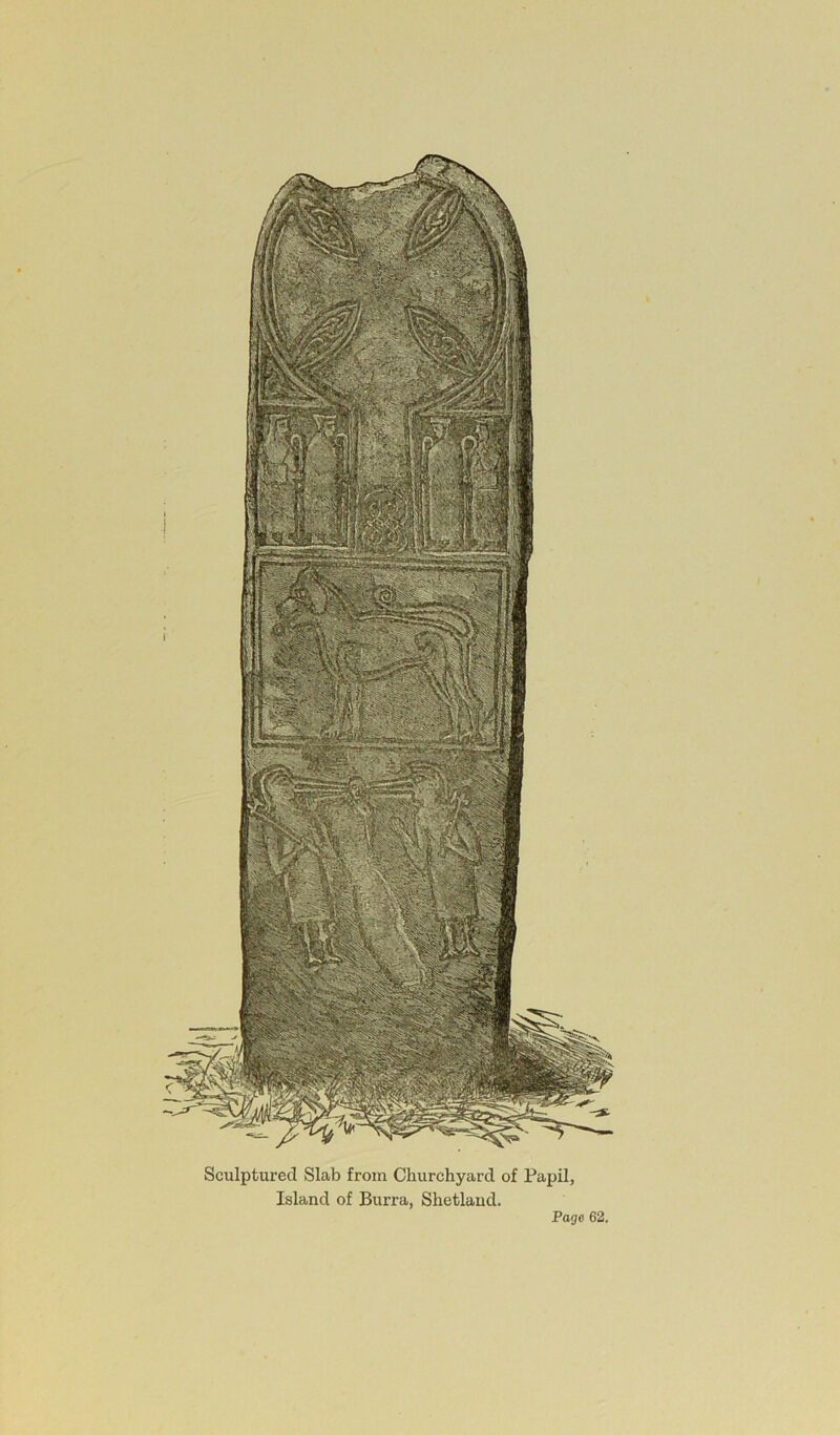 Sculptured Slab from Churchyard of Papil, Island of Burra, Shetland. '/•V