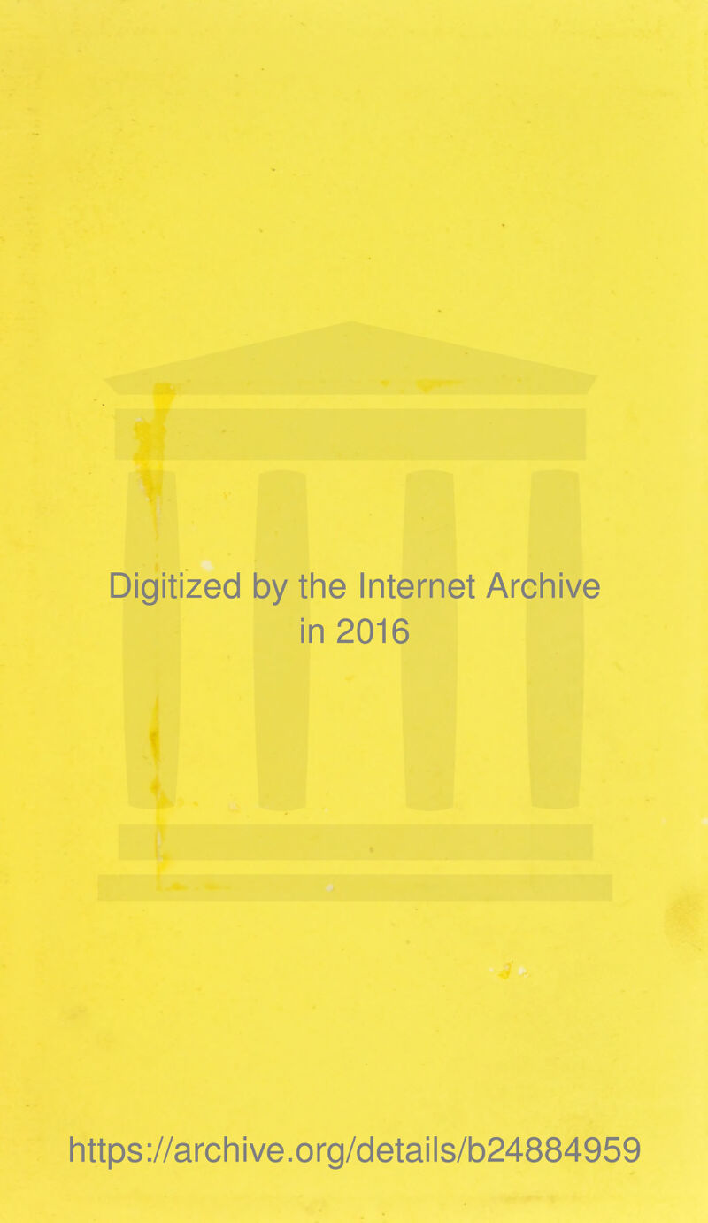 Digitized by the Internet Archive in 2016 I f [ JV https://archive.org/details/b24884959