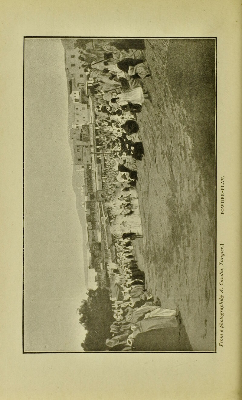 From a photograph\by A. Cavilla, Tangier.] POWDER-PLAY.