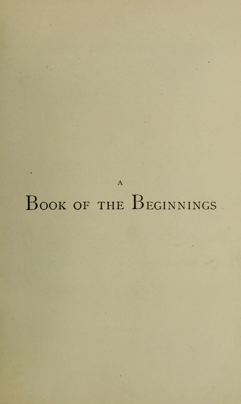 A Book of the Beginnings