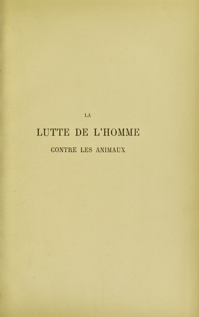 LA LUTTE DE L’HOMME CONTRE LES ANIMAUX