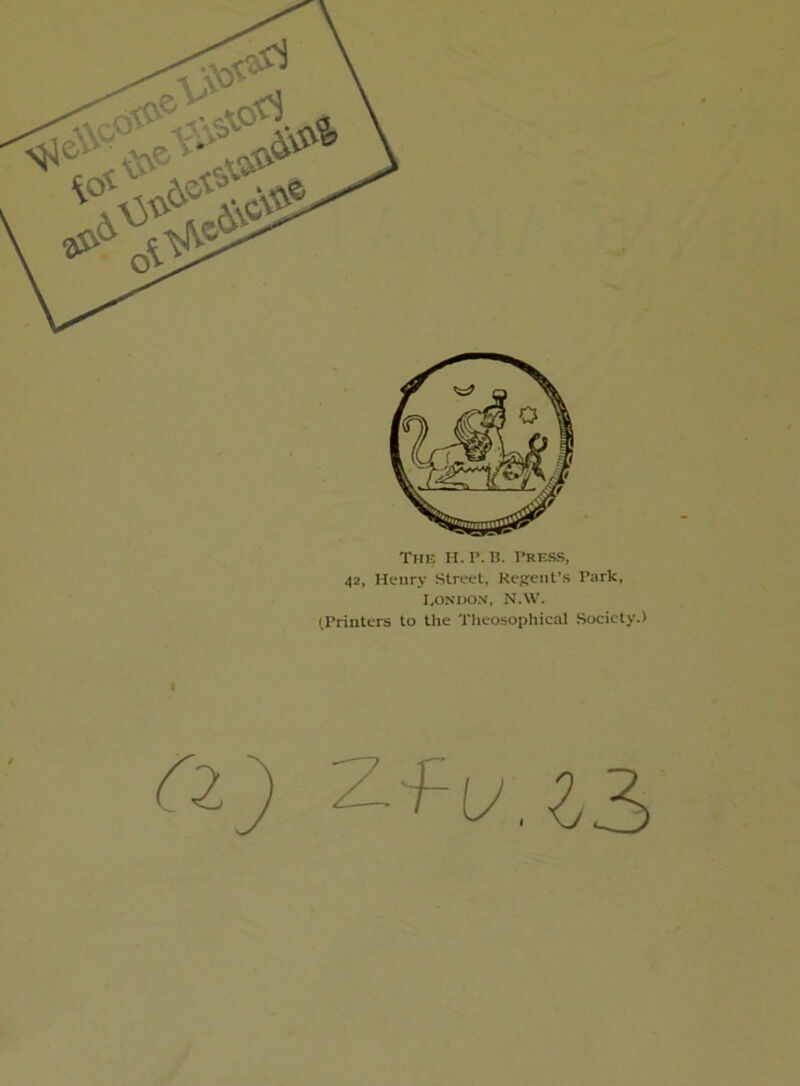 The H. 1’. B. press, 42, Henry Street, Regent’s Park, I,ONDON, N.W. tPriuters to the Tlieosophical Society.)