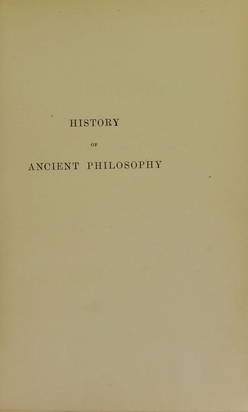 HISTORY OF ANCIENT PHILOSOPHY