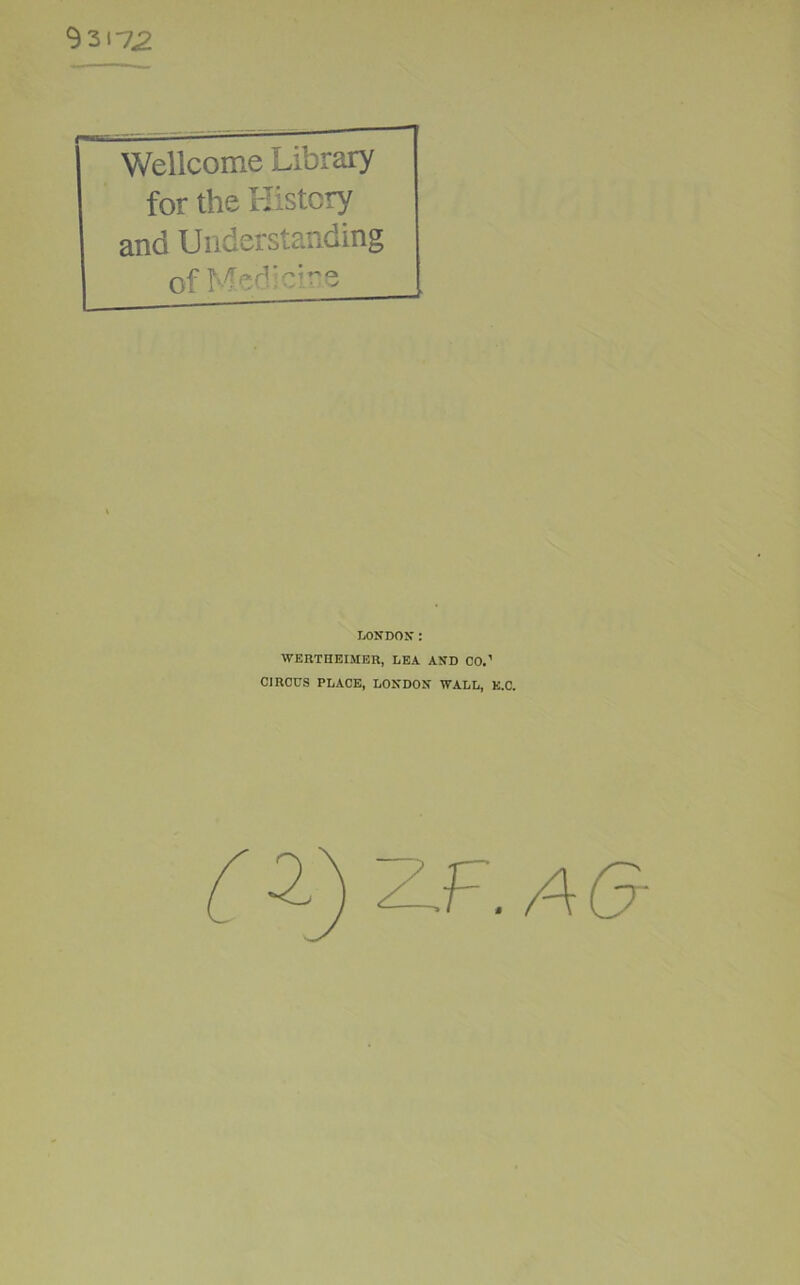 9317^ Wellcome Library for the History and Understanding of LONDOS.': WERTHEIMER, LEA AND CO.’ CIRCUS PLACE, LONDON WALL, E.C. (1) Z.F.A6