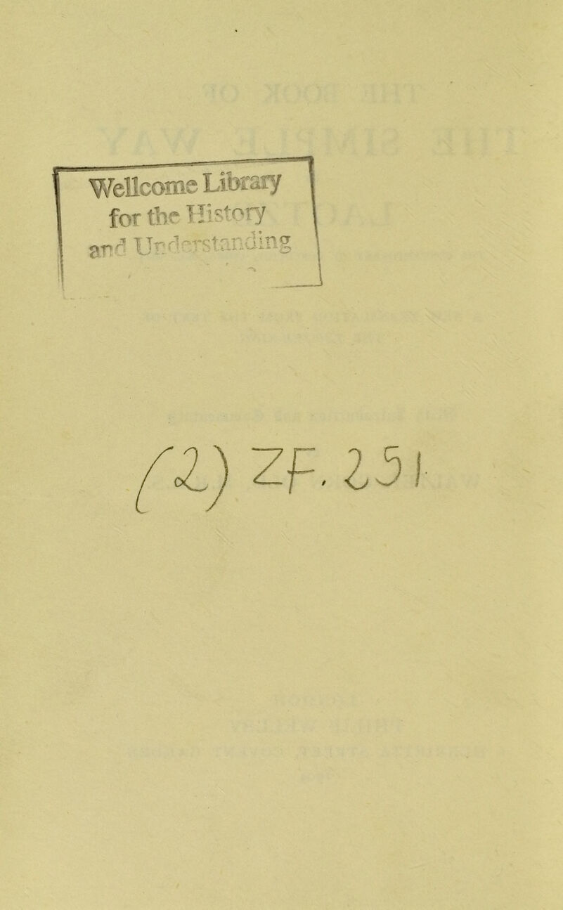 Wellcome Library for the History arr! XJrrV-^t: ling ] '!) Zf. 151