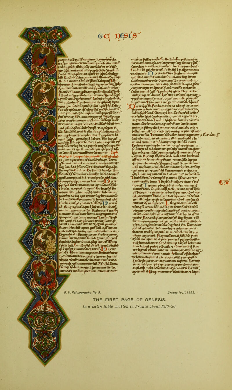 iftantotmmpunef^ fta ttwt(iMi<o4^<^At<lt(Tc-ai<tr<i(tt^M UfCt--tn^nw<r>atf ^xewtt- ut<^ ittttncu^ ^ fqnd Wi^tnavnlemoiitu<pl^*ta^tiba^xB^ wyrtmiftan Xi\Snuy^i.tt^nettn^^^ ^paltimiretfDe ' [. &<m?c?fitaini^ui<n<{UAttti)iiztSti^^- f 3U»‘ cnlau^tta -Atv urCariariVttit^iSroia^oef 6^ ^.Miuic^eonfCetpaaiia ii<>nia|>Uuj»i5’-T«^*ittt«ia.<Ff!^tariala ktncMiJ^w* ®P tilt Cutitc^caftr-TajtBnfft ' '<»t% tuaxes ^pjfltttt c^ifni qfeptrfrliS- fmtmrntgofl umiffwtrCtttnoweni.papU ^nctfnt'fafccirsnufif.tH^ittWitlv y tmny 10 tnatitr'is cetu-r£i3un-Xcrttx ■ ailf ctwr tnantfntuittta-'Ttcnolaeomttt-' pmafiH-tSaciuii- CfiaPae ii^-\titlntr ^ ‘uiI<{Sievbottat'Tina{tt'(xxceA*trgBf :m<j)?ui^Titum«it«funuff^ vntr^ ^^y^.Cat mmariTttmtmtw^toaqwf |•tnarntoai)tnf<)1lC«nm^&^{tmlat{ttu• if^Eaetu {tea^ocoutny^ fwitiatfitu ts(u' yrtr4 l«53-<Sonpwgont¥uyie^<«t«to'fietntoc^ Ikununa^marAvtM- Cn^tnqtcttn^ |urxaurtT)9ai'tMni-rmrn.co«5«<i(attatw I (]l <uyta?.i^lamr I r{t-bomt r-cattr.Covmtttef rmtihamui |^jrciitgT:f.ttt<;i^fem>«nltgtmy)uuti;F {mdu lurrA^ctfft w-curCnttm mfctnortyCjftpioyei^nnnifeuluitiftta' %jptxtUeasii.t,batn\xirvtaxn.-CtvitXBeta ®^'-^«Wbenf «n<UjScji GmimSSxtia I q ? 0 tofoe irnma^Wa-mseTJ^ tvt*r ImiI 4l0 ■l^nrtutnmaXMUiWRuaAeoco i.r<lttu2ttra^fTtus^.T ftnt»mfigw« eyna-i^tfrAtmofWkioemttrtnftvma ’ nttavcettia?ur^^^<t«n1ummax«^ tntrf uO^effetT •■C^’yofuttroaftn fcmr-tfagt acnocfafidtm'iWtc UtCTot-t»n<J>taf- egj«rtoniV'*'i'6Ttl»S'8 ue^Tinmte aitrfqu«mj3 5Jr«'C^l>«.fttx(Mcattfrt<(»to tsyttltanwimotuutntrf-ritoLttdtfjiyftmO' Cut fu<i iioTOto toll • Cyca«iKq»tfe (ttt gntribrn-- T.0^ aJmn'Uiuettt«<i*ij».tnotnlittf.<y<aidtt ^ vcmnr<t<iue ittlyewf fvtat.n«m« «ot<»«ic ^o^rti gomiT fttO •'tui<ttr®5 qV^trfoniit be ■oflimayctfiltttnf-Ct'efcttc-itTifttylicitTTuw. W .ttjtiof-mart f. nuefc|» taumyliwtir' ^{W^tn.T; fe^uzn f utf^ t ttranc bt«fc|tituf‘ aJatriutueOTt ^THaitietBfuo. m«Stnii)c»tiUa'ifefttaftrrrc- CeSn {^Sf'fctaf-<adtJ<p Jtta. Ct'^eett^beftta -w-fetin foaCtimntTV .Tonfc ueyctle^v^ etamuffjofmtjttmwgtne-tfitmtm^netti ntSnt .1 ^ttvmtfxttotmtlt^ cdt *< tt«^ botjro lOmtTOgmcnM^ (uniau^ fiwl.ab mtagiaetfl wmutt rttu-taftfeuWtfe ^ I- >T - ^VU^rertv eA tnm%T-tttototf ^ oeluwttnKtf .apmanttb^S tnoucntrii^ --cvHm. oftn bor^orn affrisiwt (en^ Cu^^^aaxn • ittmuCaUfttm «06»nef(s»tntcutt«ltf<tntmntm^'fiT-o«Si<i» motuevt tell -lUttiOW ^monetmiv tttSia itt antm^tttumfttf Bafceanrab ucfceKbu- 'lfit^etta^WbltI]^etnuia^£|wmtt■'^0' ' ttmt-tyUaefawtft.Hfa^te ttefyettnatic'^t^ J ^ewr^fcthfroil -x fta io ttmif cmiaPta^, C)}yleut^>tel«yt«moo{mf<r^ qyfeefratr.anemttouji^ic Ceynmo ab ot ^yy«M.wva«>.'T^tb4»rtfr»ic«-f«yttm<> zCSfiai ' uirtUw'4amt^MiEraouti7n6oTo^ fn«<)^ (ttnrntrj^ta fateiier. |_ftrg»rfatMmef<«fa T-imwaettft mt^futtfi agbfatlqtmontimir tn Aaa-oemty t>bam tvyrunttf^tnqtta <tnit mt!W.5U*n«i^l«oi'»tpJ><rtlS foyfmrti -tbo aeia«;’i]ui.^at«n>vtTntn>&^>ti« aCmiiebtttr eSai.tvttgtxnfitruiiGi(a^(tettAV‘Wtnuattr ^<tnft>s fwtcmbctima^re.'rtn&miwtOttt bactemcmf^uvieulu tuto--z6uhdefai ta< o^tnumottte. ^(anm^araa^nf'bS jxtm qu^bmnatuma. yivdtiiettcpMCai'iehnnto aratitfcn&^uU^itiixxtuitabntConUtu Cua MO-Ugttfi ettmmute wtneitoynmmHi ttiUy Cetetme bam imal] ^tuu!^eg;2ltebac^ loc0 uobtytatif ab irvt^ariys qtnbo3tml>mu' tnc|uatttos.caytta. fitttun tmiybi^Cm •!{« equtetmttr amem-AMita ' t^taaftnuvanttf'tatml'Stt t4Zr <ytnutii-^6t^t tnutnet^Uiettwtti tU^nC 0. V. Pal(Bography No. 9. Griggs fecit 1893. THE FIRST PAGE OF GENESIS.