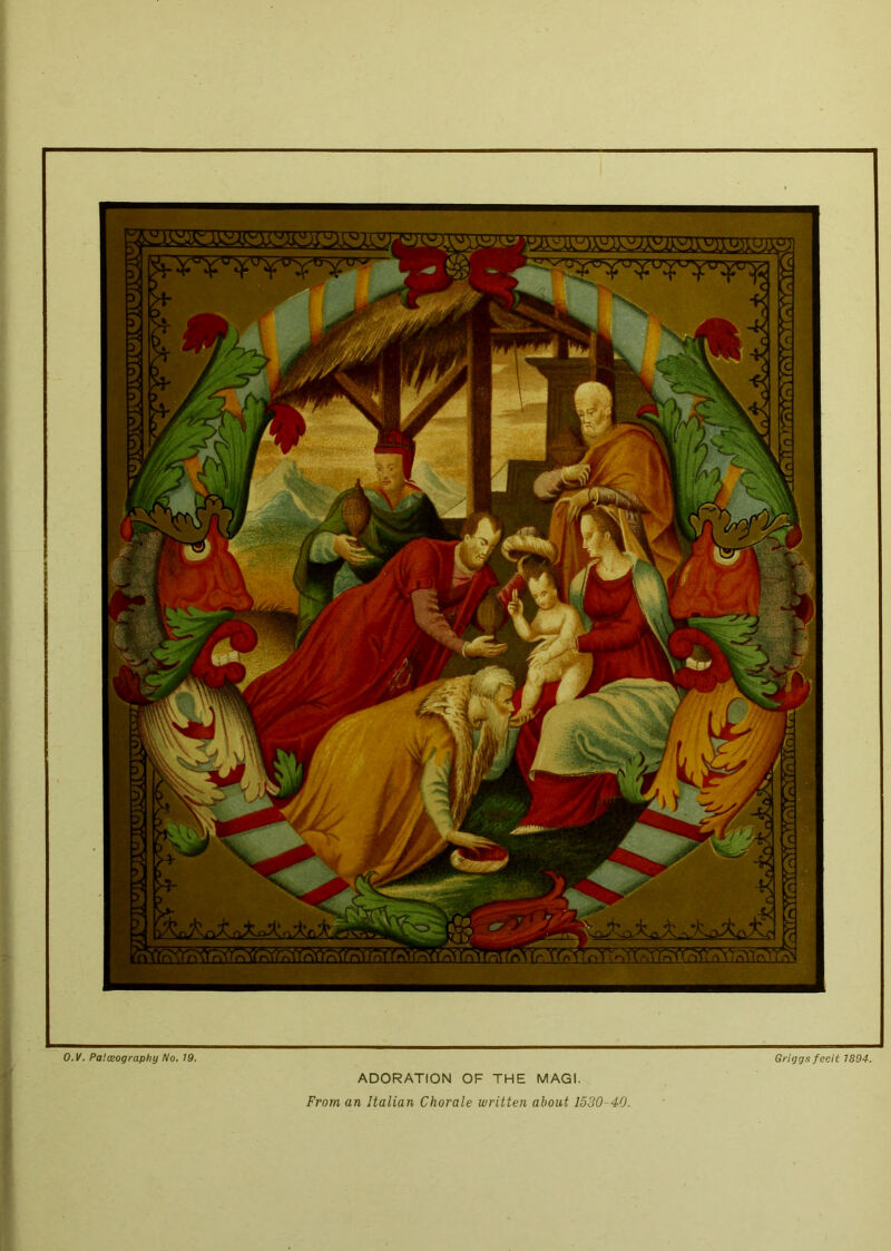 O.V. Pa'.ceography No. 19. Griggs fecit 1894. ADORATION OF THE MAGI. From an Italian Chorale written about 1580-40.