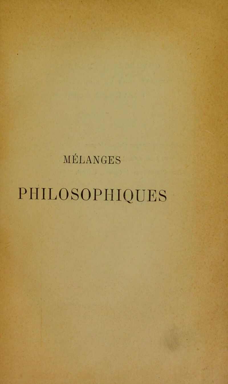 MÉLANGES PHILOSOPHIQUES