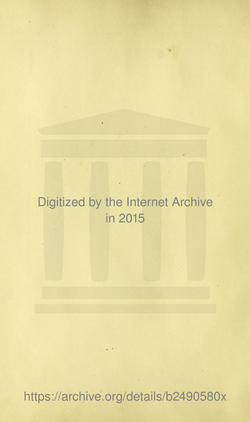 Digitized by thè Internet Archive in 2015 https://archive.org/details/b2490580x