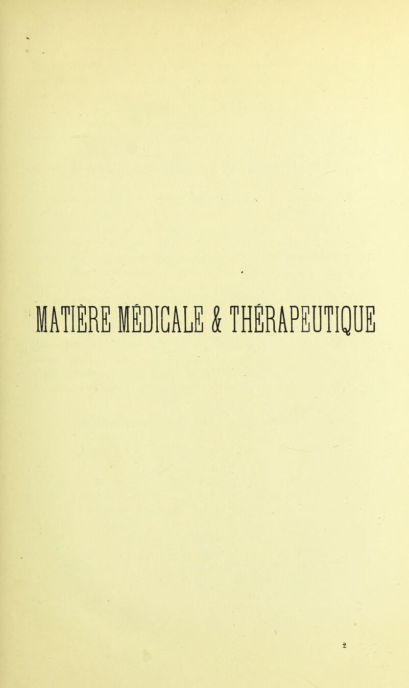 MATIERE MEDICALE I THERAPEUTIQUE