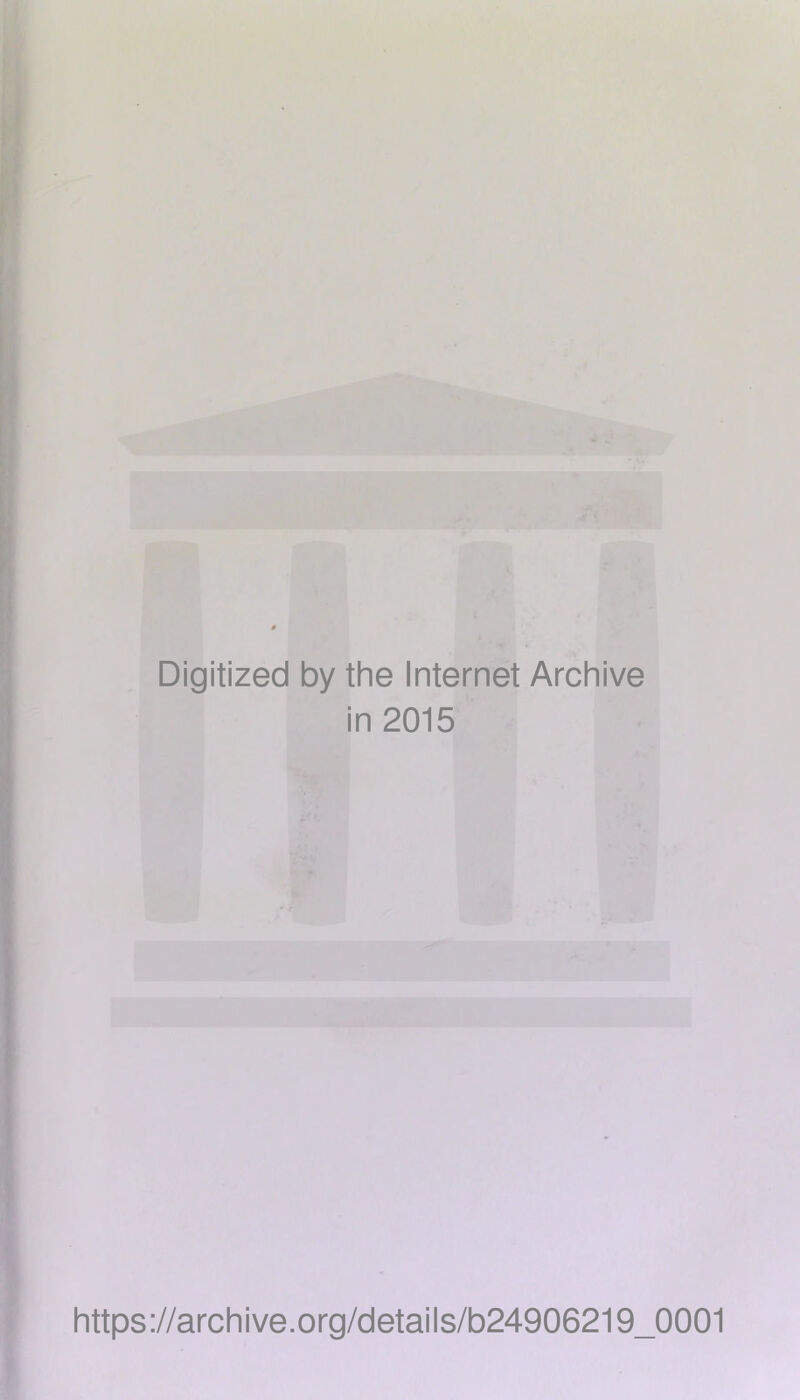 Digitized by the Internet Archive in 2015 https://archive.org/details/b24906219_0001