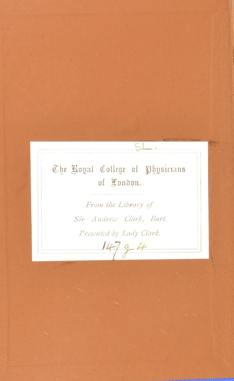 ^bc ^oyul (College of |lbusutans of Sonbon. Front the Library of Sir Atidrcio Clark, Bart. Presented by Lady Clark.