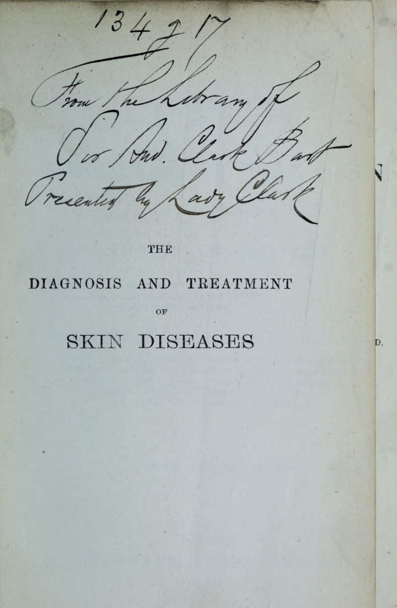 THE DIAGNOSIS AND TREATMENT OF SKIN DISEASES