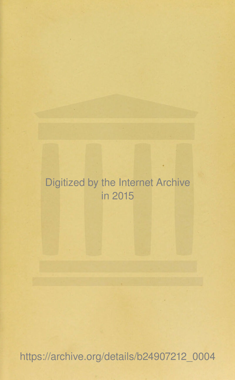 Digitized by the Internet Archive in 2015 https://archive.org/details/b24907212_0004