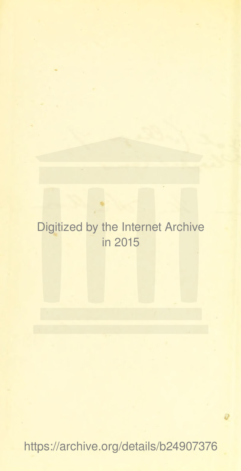 Digitized by the Internet Archive in 2015 https://archive.org/details/b24907376