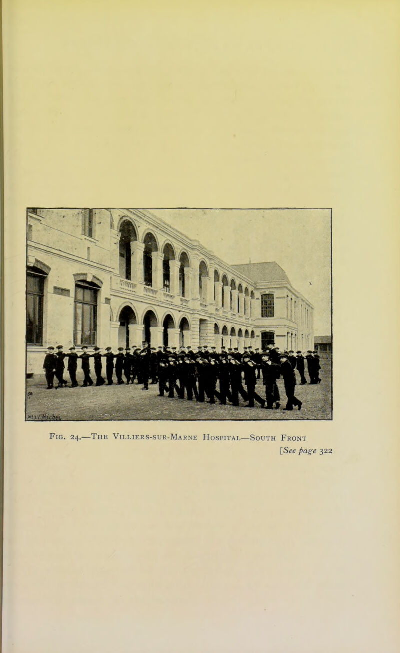 Fig. 24.—The Villiers-sur-Marne Hospital—South Front page 322