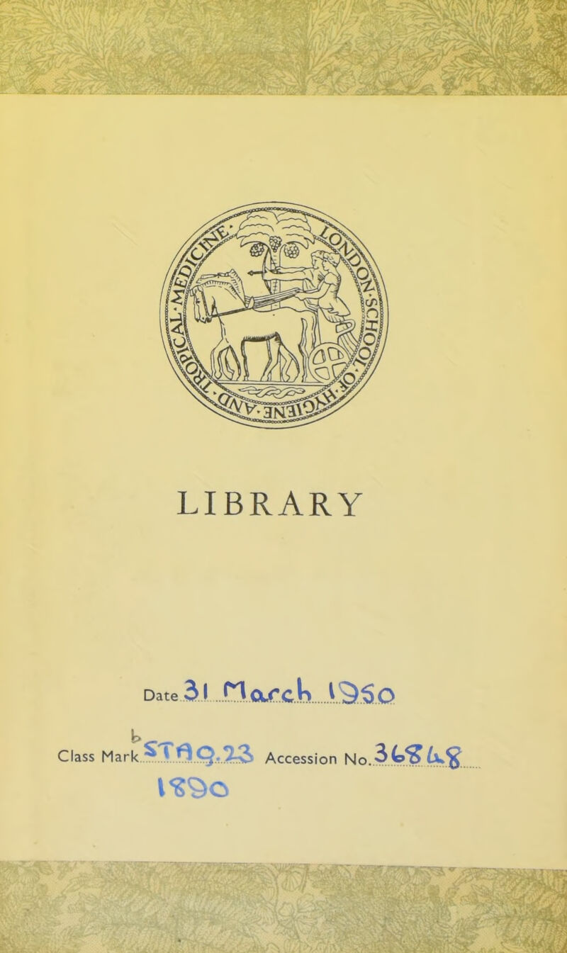 LIBRARY Date 3 l narck.^.1^ b> Class Mark.T..Vn.Q.5:3 Accession