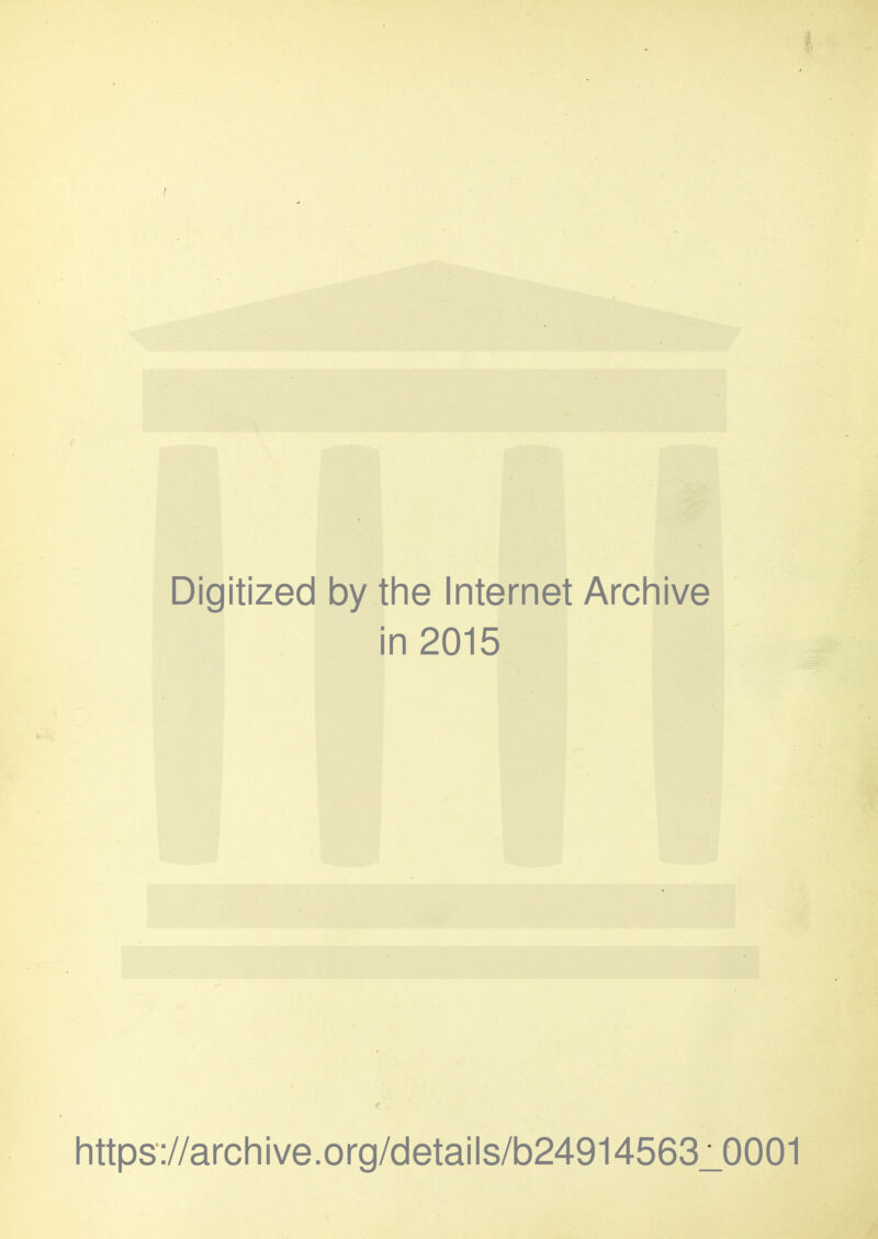 Digitized by the Internet Archive in 2015 https://archive.org/details/b24914563_0001