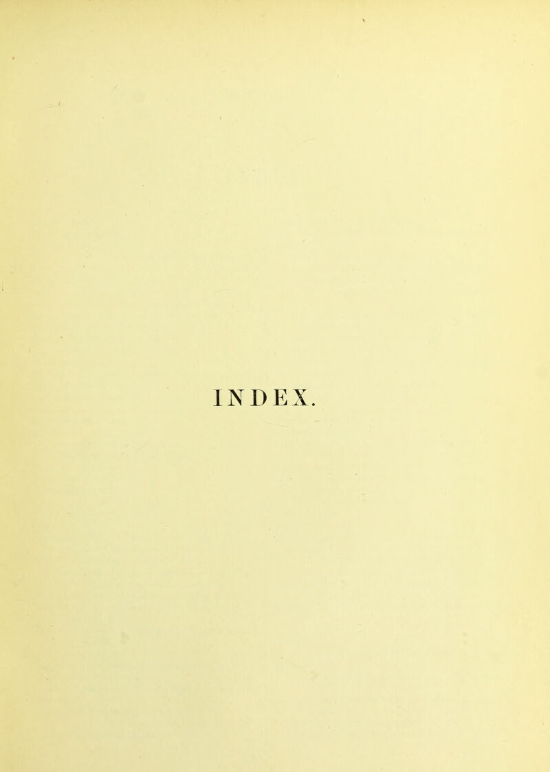 • . '■''-’ft* 4 ;■•■ .e. t '■* d ' f':V (’■ ■t ■ i ■', ■ ^ '' T ■ \ INDEX. t • . .