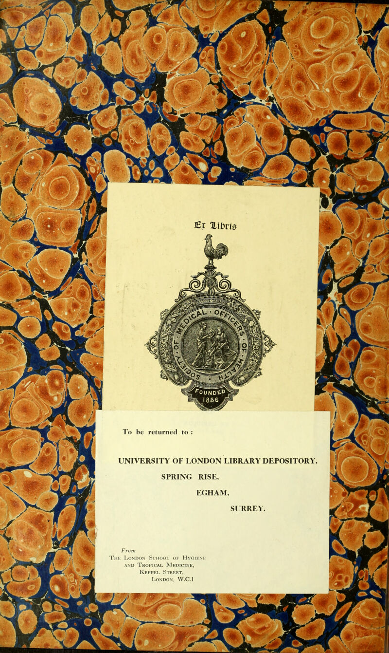 Xibris To be returned to SPRING RISE EGHAM SURREY From The London School or Hygiene AND Tropical Meidicine, Keppel Street, London, W.C.l