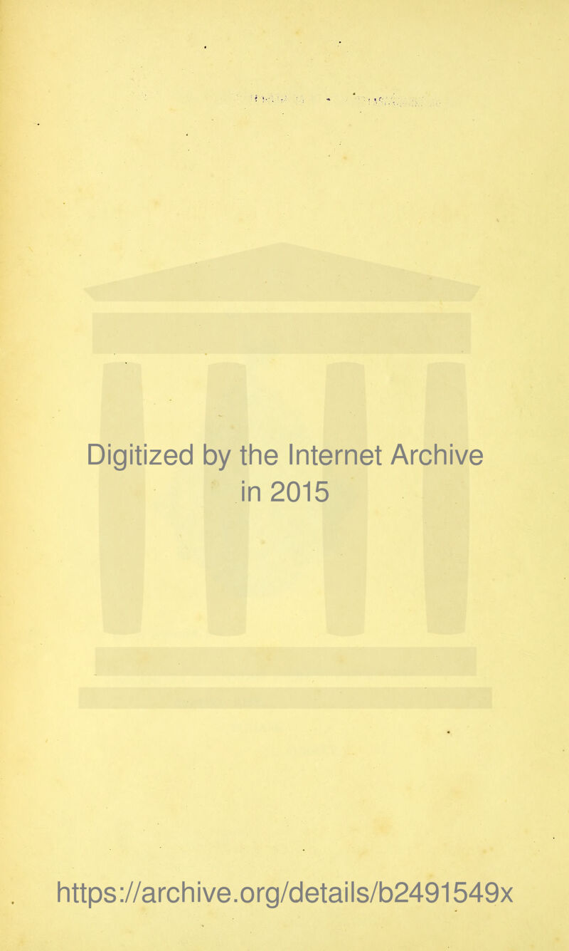 Digitized by the Internet Archive in 2015 https://archive.org/details/b2491549x