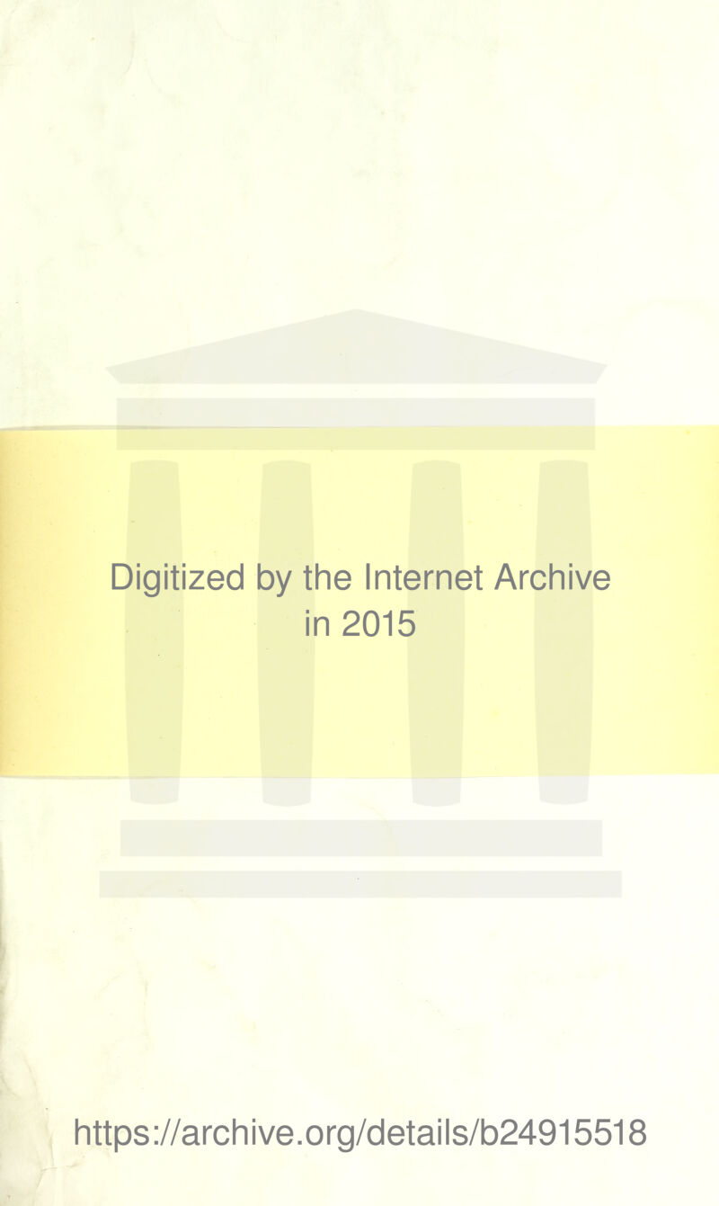 Digitized by the Internet Archive in 2015 https ://archive.org/details/b24915518