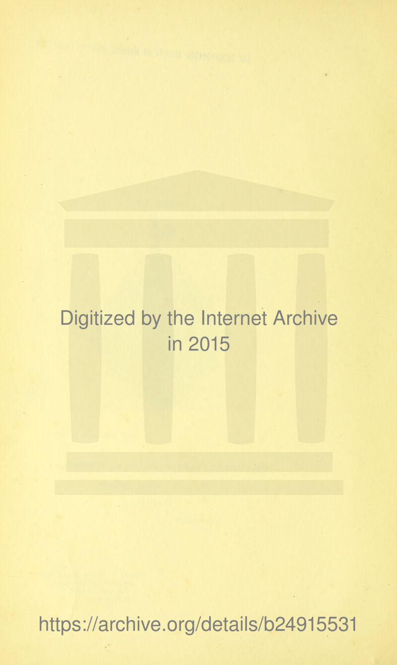 Digitized by the Internet Archive in 2015 https://archive.org/details/b24915531